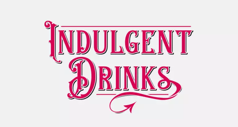 Indulgent Drinks